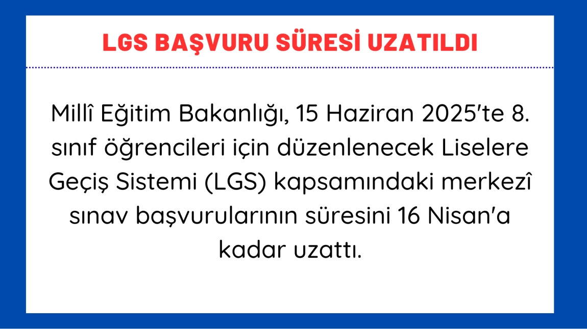 LGS BAŞVURU SÜRESİ UZATILDI